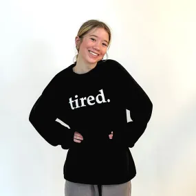 Tired Sweatshirt